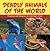 Deadly Animals Of The World: Poisonous and Dangerous Animals Big & Small: Wildlife Books for Kids (Children's Animal Books)