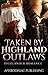 Taken by Highland Outlaws