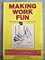 Making Work Fun Doing Business With a Sense of Humor by Ron Garland