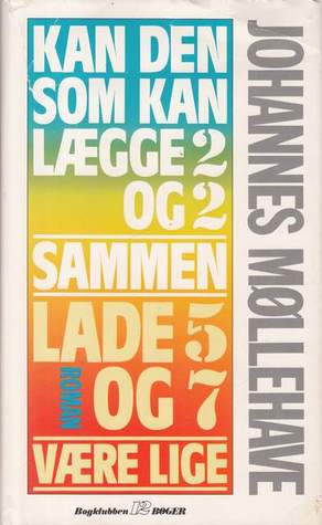 Kan den, som kan lægge to og to sammen ... lade fem og syv være lige? (Hardcover)