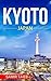 Kyoto: The best Kyoto Travel Guide