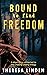 Bound to Find Freedom