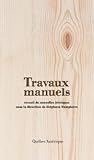 Travaux manuels : recueil de nouvelles érotiques
