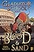Blood & Sand  (Gladiator School, #3)
