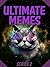 Memes: Ultimate Memes SERIES 2 – GIANT Collection of Funny Internet Memes: Ultimate Memes, Funny Internet Memes, Ultimate Memes 2 (Ultimate Memes Series, Internet Memes, Massive Ultimate Memes)