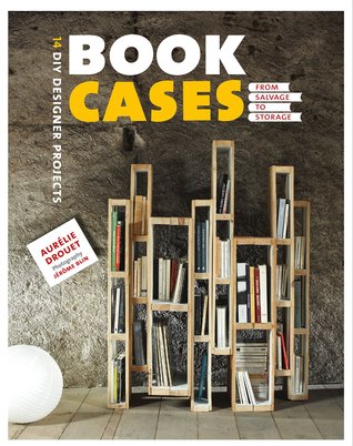 Bookcases: from Salvage to Storage: 14 DIY Designer Projects