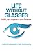 Life without Glasses: LASIK, Lens Implants & Lens Exchange