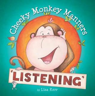 Cheeky Monkey Manners Listening (Board book)