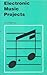 Electronic Music Projects by R.A. Penfold