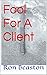 Fool For A Client