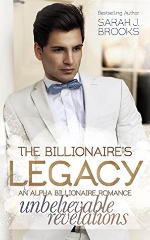 Unbelievable Revelations (The Billionaire's Legacy, #5)