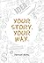 Your Story Your Way