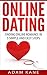 Online Dating: Finding Online Romance in 5 Simple and Easy Steps (Online Relationships, Profile, Dating Advice, Attraction)