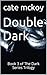 Double Dark: Book 3 of The Dark Series Trilogy
