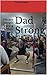 Dad Strong: Efficient Strength Training For Busy Dads