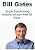 Bill Gates: 30 Life Transforming Lessons to Learn from Bill Gates: (Bill Gates, Bill Gates Books, Bill Gates Words, Bill Gates Ideas, Bill Gates Facts)