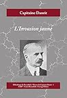 L'Invasion jaune: Aventures militaires du début du XXe siècle (Œuvres du Capitaine Danrit t. 1) (French Edition)