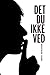Det du ikke ved by Helle Perrier