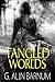 Tangled Worlds by Alin Silverwood