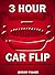 3 Hour Car Flip: The Simple...
