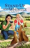Stand Up and Whistle by Phyllis Perry