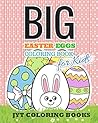 BIG Easter Eggs: Coloring Book for Kids (Easter Coloring Books 1)