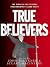 True Believers: The Story o...