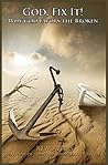 God, Fix it!: Why...