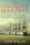 The Struggle for Sea Power: A Naval History of the American Revolution Book cover for The Struggle for Sea Power: A Naval History of the American Revolution