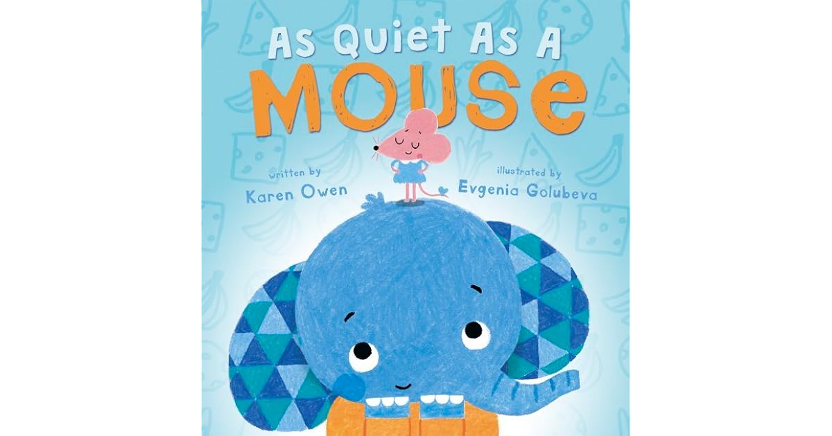 As Quiet as a Mouse by Karen Owen