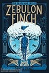 The Death and Life of Zebulon Finch, Vol. 2 by Daniel Kraus