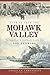 Stories from the Mohawk Valley: The Painted Rocks, the Good Benedict Arnold & More (American Chronicles)