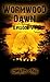 Wormwood Dawn: Episode VII:...