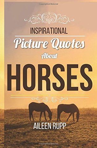 Horse Quotes: Inspirational Picture Quotes about Horses, #8