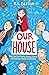 Our House