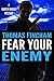Fear Your Enemy by Thomas Fincham