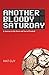 Another Bloody Saturday by Mat Guy