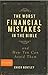 The Worst Financial Mistake...