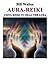 Aura-Reiki: A Practical Gui...