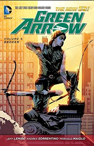 Green Arrow, Volume 6: Broken (Paperback)