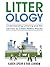 Litter-ology: Understanding Littering and the Secrets to Clean Public Places