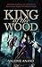 King of the Wood by Valerie Anand