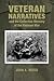 Veteran Narratives and the Collective Memory of the Vietnam War (War and Society in North America)