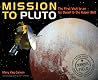Mission to Pluto by Mary Kay Carson