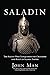 Saladin: The Sultan Who Van...