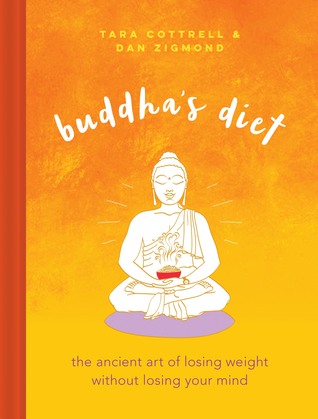 Buddha's Diet: The Ancient Art of Losing Weight Without Losing Your Mind (Hardcover)