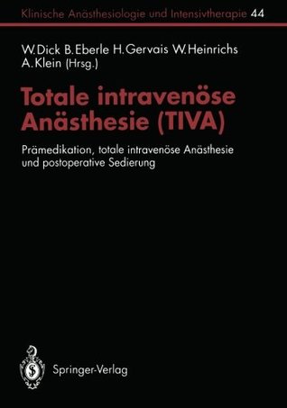 Totale intravenöse Anästhesie (TIVA): Prämedikation, totale intravenöse Anästhesie und postoperative Sedierung