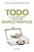 Todo lo que necesitas saber sobre narcotráfico (Spanish Edition)