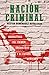 Nación criminal (Spanish Edition)