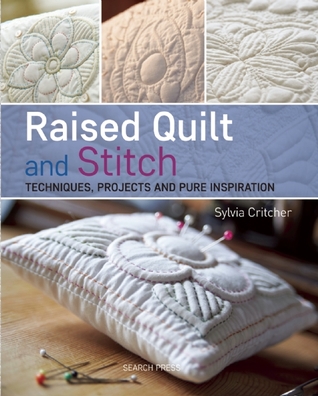 Raised Quilt and Stitch Techniques (Paperback)